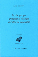 Cité grecque archaïque et classique et l'idéal de tranquilité [nouvelle édition]